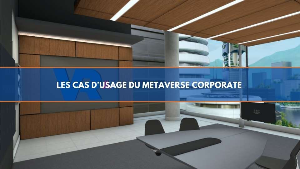 les cas d’usage du metaverse en entreprise