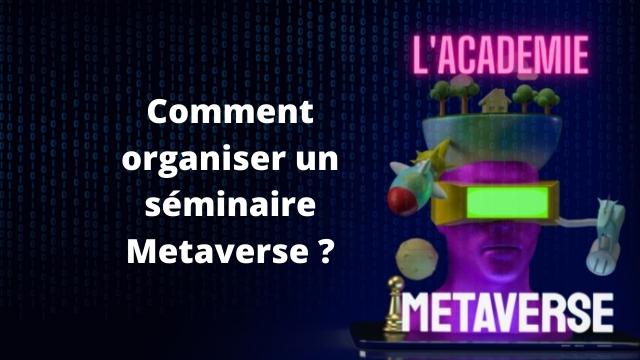 Comment organiser un seminaire metaverse