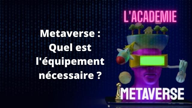 Metavers -quel equipement necessaire