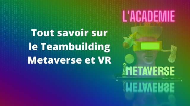 Tout savoir sur le teambuilding metaverse