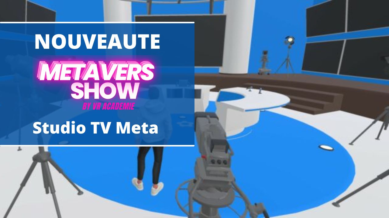 Le Metaverse Show By VR academie (Studio TV metavers)