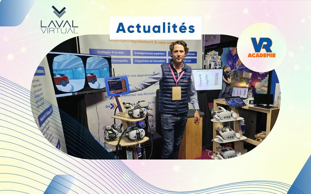 Laval Virtual 2025 – Retour d’expériences