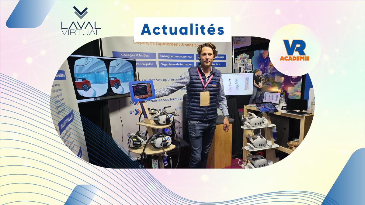 Actualité de la VR Academie - Salon Laval Virtual 2025