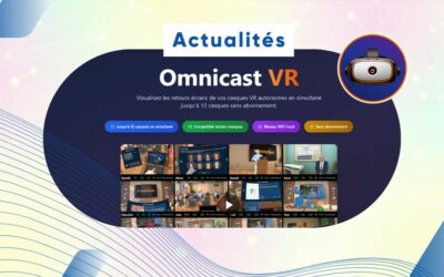 Lancement du Logiciel Omnicast VR by VR Académie