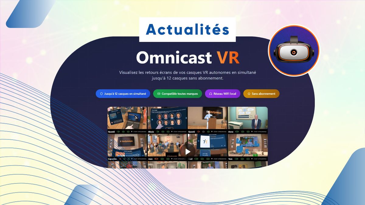 lancement du logiciel Omnicast VR by VR academie lancement du logiciel Omnicast VR by VR academie