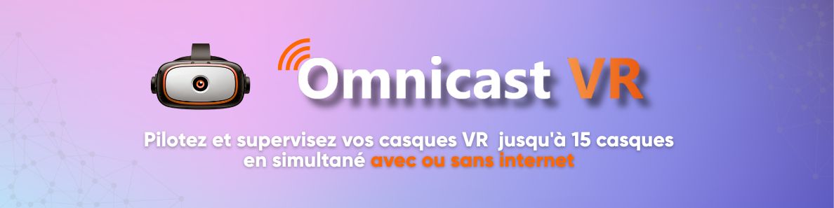 Pilotez et supervisez vos casques VR autonomes sans internet Pilotez et supervisez vos casques VR autonomes sans internet