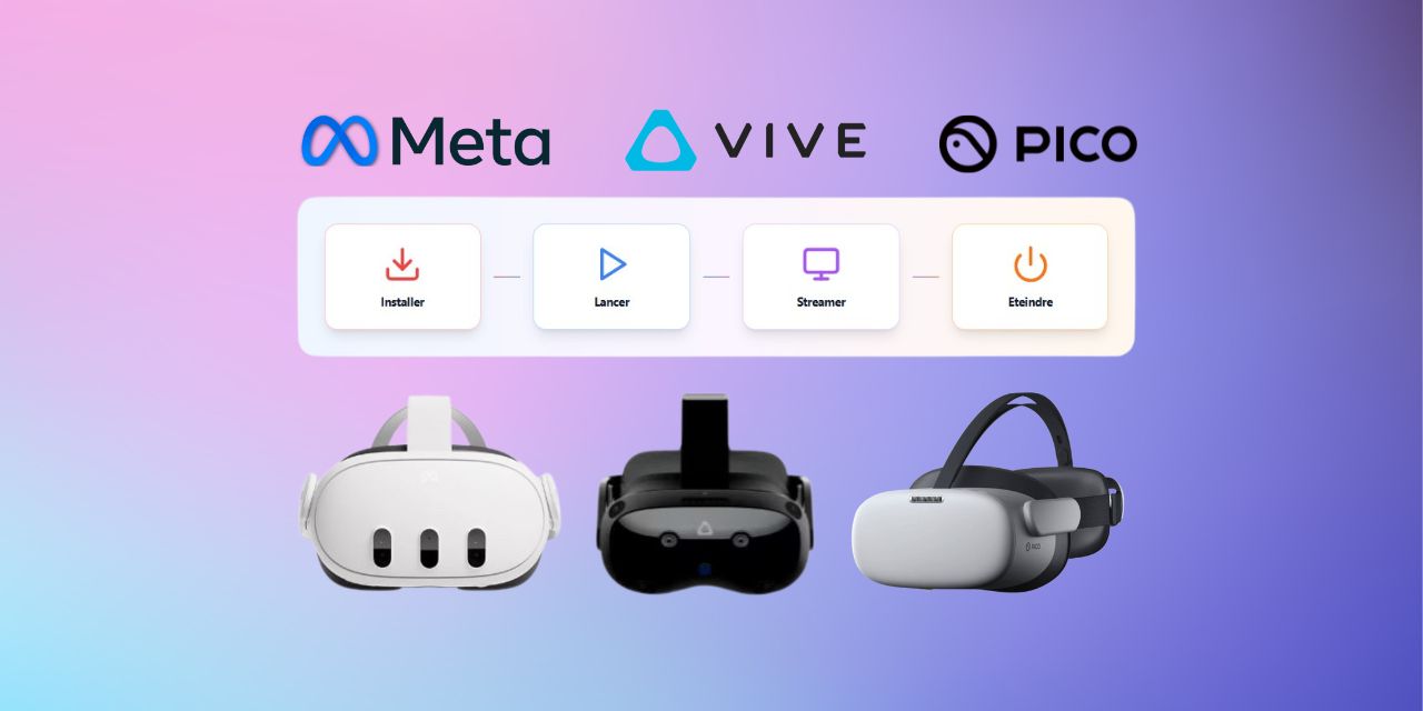 Gérez, lancez et streamez vos casques Meta, Pico et HTC avec une seule interface Gérez, lancez et streamez vos casques Meta, Pico et HTC avec une seule interface
